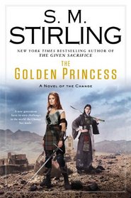 The Golden Princess (Rudis Children, Bk 1) (Emberverse, Bk 11)