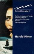 Harold Pinter Collected Screenplays 3: The French Lieutenant's Woman / The Heat of the Day / The Comfort of Strangers / The Trial / The Dreaming Child (Collected Screenplays)