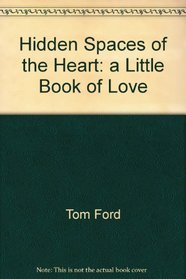 Hidden spaces of the heart: A little book of love