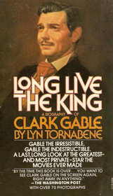 Long Live the King  (A Biography of Clark Gable)