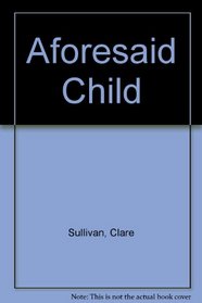 The Aforesaid Child (Ulverscroft Large Print)