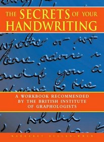The Secrets of Your Handwriting: A Straightforward and Practical Guide to Handwriting Analysis