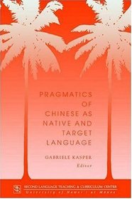 Pragmatics Of Chinese As Native And Target Language (Technical Report, No 5)