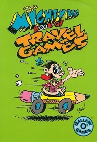 The Mighty Big Book of Travel Games (And Don't Forget These Other Jampacked Mighty Big Books!)