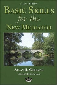 Basic Skills for the New Mediator, Second Edition