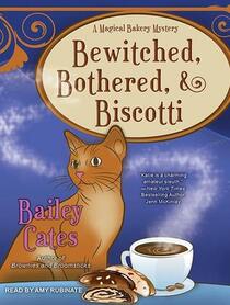 Bewitched, Bothered, and Biscotti (Magical Bakery, Bk 2) (Audio CD) (Unabridged)