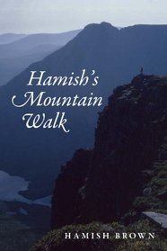 Hamish's Mountain Walk: The First Traverse of the Munros in a Single Journey