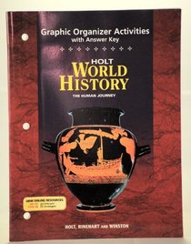 Holt World History: The Human Journey (Graphic Organizer Activities, Grades 9-12)