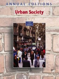 Annual Editions: Urban Society, 13/e (Annual Editions : Urban Society)