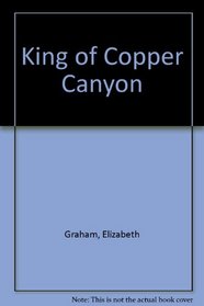 King of Copper Canyon