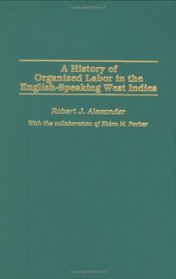 A History of Organized Labor in the English-Speaking West Indies