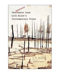 The Annotated Waste Land with Eliot's Contemporary Prose