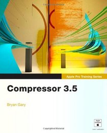 Apple Pro Training Series: Compressor 3.5