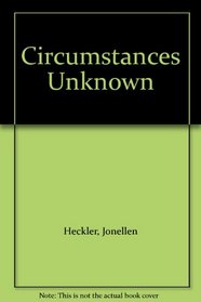 Circumstances Unknown