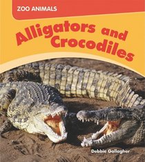 Alligators and Crocodiles (Zoo Animals)