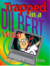 Trapped in a Dilbert World: A Dilbert Poster Book