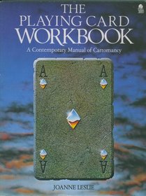 The Playing Card Workbook: A Contemporary Manual of Cartomancy