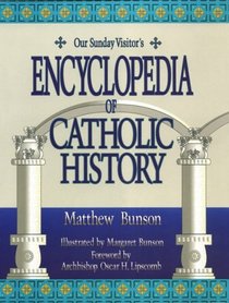 Our Sunday Visitor's Encyclopedia of Catholic History