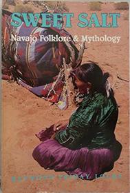 Sweet Salt: Navajo Folklore and Mythology