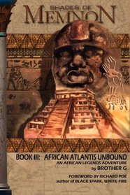 Shades Of Memnon Book 3: African Atlantis Unbound