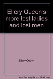 Ellery Queen's more lost ladies and lost men