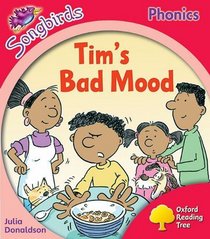 Oxford Reading Tree: Stage 4: Songbirds More A: Tim's Bad Mood