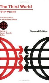 The Third World : A Vital New Force in International Affairs (Nature of Human Society)