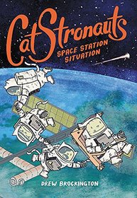 CatStronauts: Space Station Situation (CatStronauts, Bk 3)