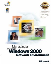 70-218 ALS Managing a Microsoft Windows 2000 Network Environment Package (Microsoft Official Academic Course Series)
