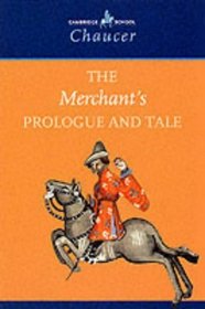 The Merchant's Prologue and Tale (Cambridge School Chaucer)