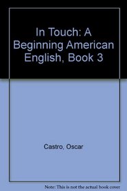 In Touch: A Beginning American English, Book 3