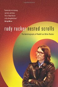 Nested Scrolls: The Autobiography of Rudolf von Bitter Rucker