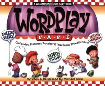 WordPlay Cafe: Cool Codes, Priceless Punzles & Phantastic Phonetec Phun (Williamson Kids Can! Series)