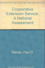 The Cooperative Extension Service: A national assessment (Rural studies series of the Rural Sociological Society)