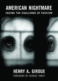 American Nightmare: Facing the Challenge of Fascism (City Lights Open Media)