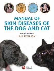 Manual of Skin Diseases of the Dog and Cat (2nd Edition)