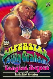 WWE Legends - Superstar Billy Graham : Tangled Ropes