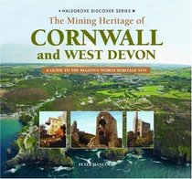 Discover the Mining Heritage of Cornwall and West Devon: A Guide to Cornwall's World Heritage Sites (Halsgrove Railway Series)