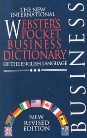 The New International Webster's Pocket Business Dictionary of the English Language