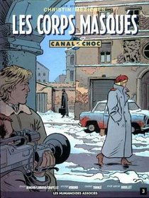 Canal choc. Les Corps masqus, tome 3