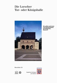 Die Lorscher Tor- Oder Konigshalle (Broschuren Historischer Baudenkmaler) (German Edition)