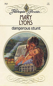 Dangerous Stunt (Harlequin Presents, No 763)