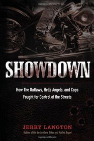 Showdown: How the Outlaws, Hells Angels and Cops Fought for Control of the Streets