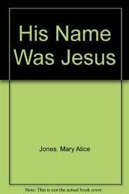 His Name Was Jesus