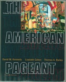 The American Pageant : A History of the Rupublic - Volume II: Since 1865 (Volume 2)