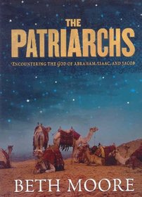 The Patriarchs: Encountering the God of Abraham, Issac & Jacob