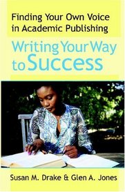 Writing Your Way to Success: Finding Your Own Voice in Academic Publishing
