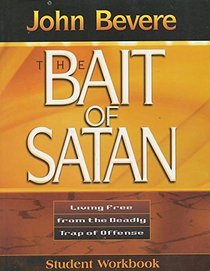 The Bait of Satan Student Workbook - Living Free from the Deadly Trap of Offense