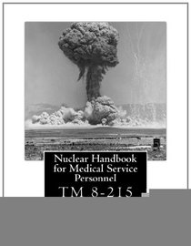 Nuclear Handbook for Medical Service Personnel: TM 8-215