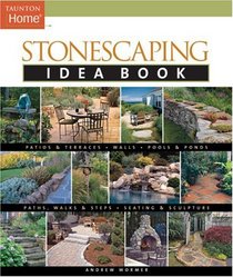 Stonescaping Idea Book (Taunton's Idea Book Series)